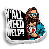 Y'all Need Some Help Jesus Sticker