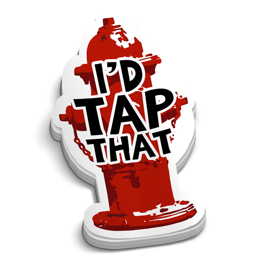 I'd Tap That Fire Hydrant Sticker