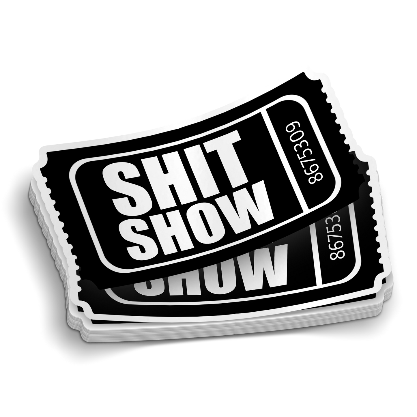 Admit One to the Shit Show Sticker