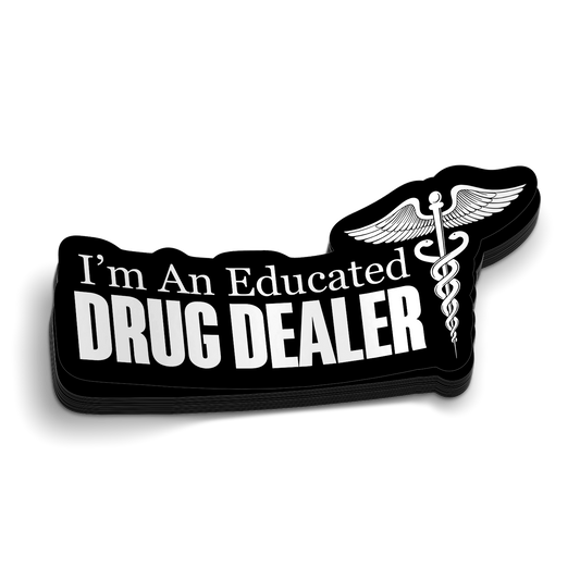 Educated Drug Dealer Sticker