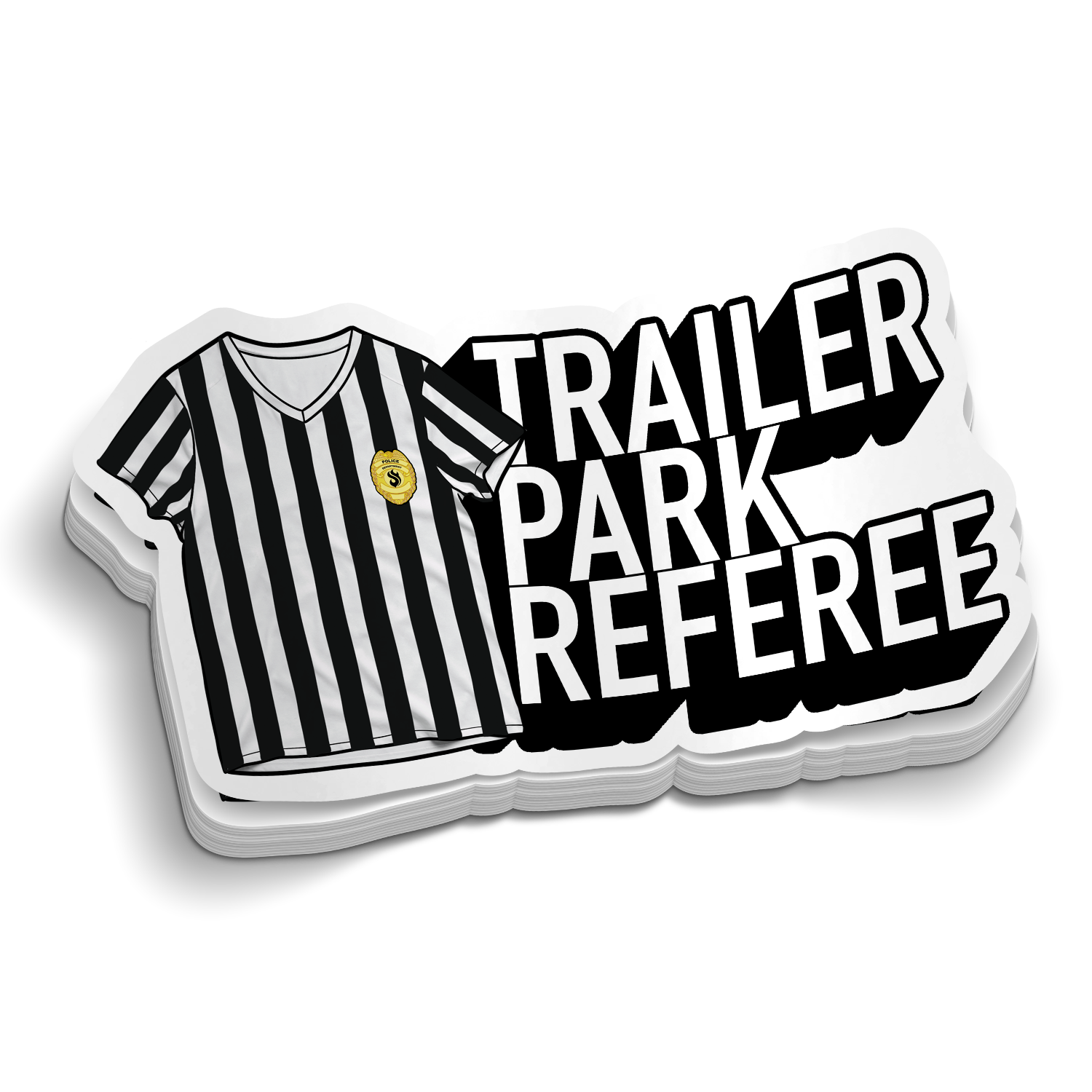 Trailer Park Referee Police Sticker – Alpenglow Readiness Supply