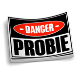 Danger - PROBIE Funny Firefighter Sticker