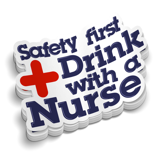 Drink With A Nurse | Funny Medical Stickers