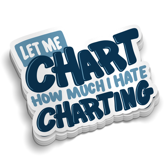 I Hate Charting - Funny Medical Stickers