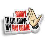 Above My Pay Grade Funny Sticker